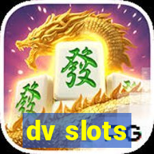dv slots